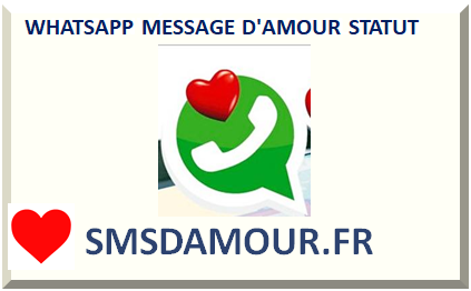 WHATSAPP MESSAGE D'AMOUR STATUT